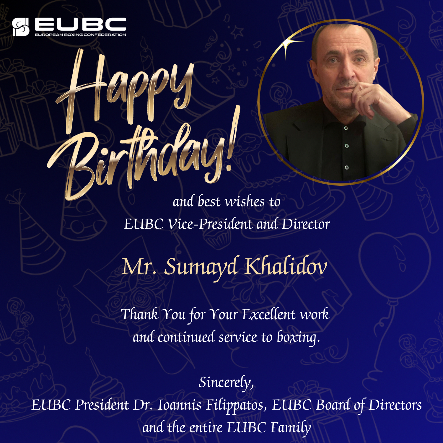 Happy Birthday and best wishes toEUBC Vice-President and Director Mr. Sumayd KHALIDOV!