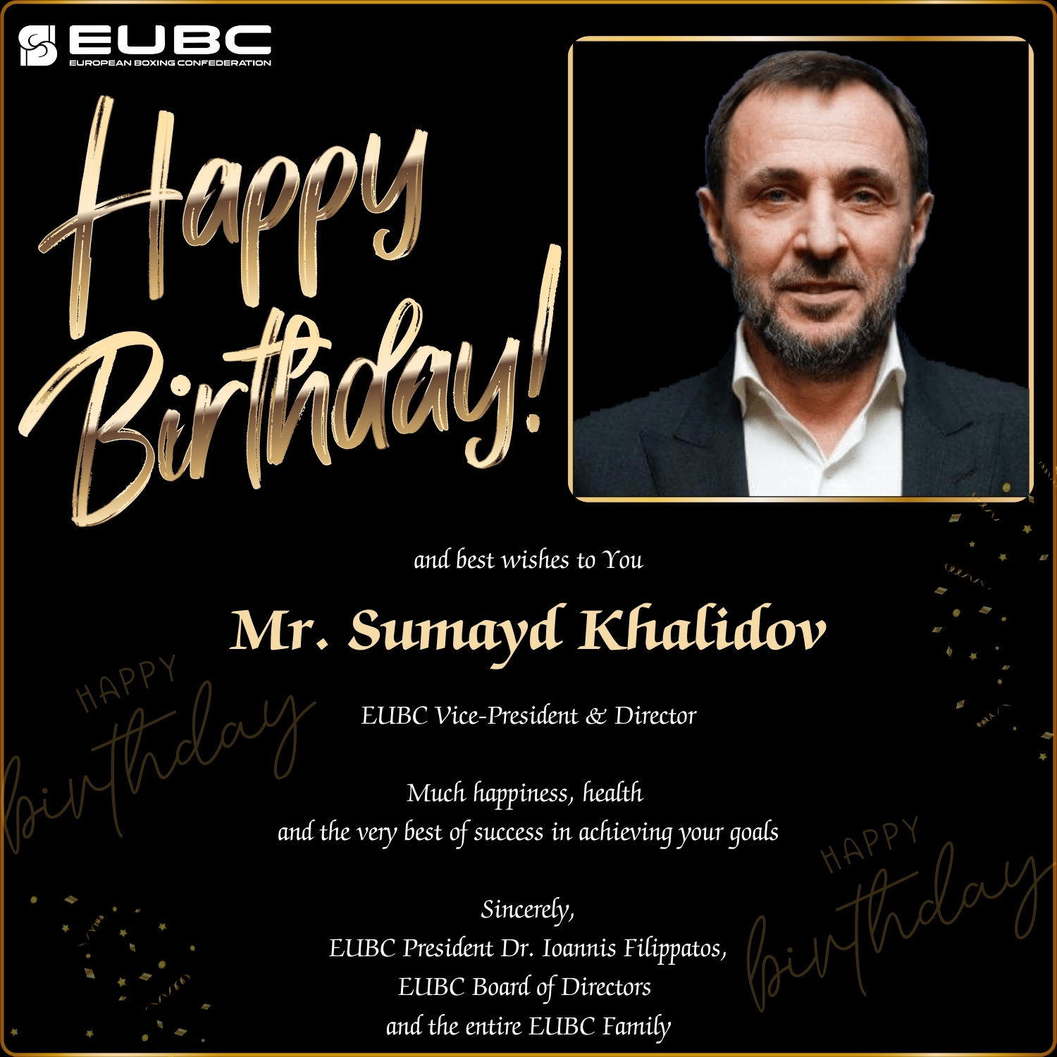 Happy Birthday Mr. Sumayd Khalidov, EUBC Vice-President & Director!